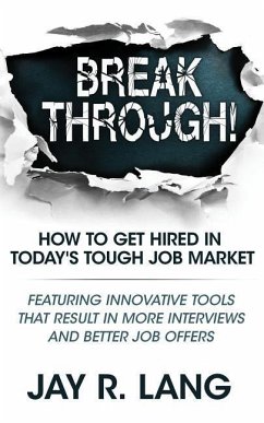 Breakthrough!: How to Get Hired in Today's Tough Job Market - Lang, Jay R.
