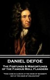 Daniel Defoe - The Fortunes & Misfortunes of the Famous Moll Flanders: &quote;Vice came in always at the door of necessity, not at the door of inclination&quote;