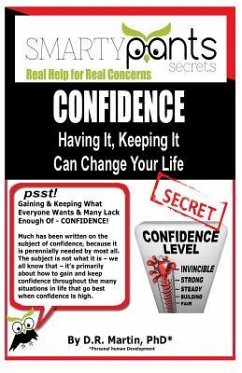Confidence: Having It, Keeping It Can Change Your Life - Martin, D. R.