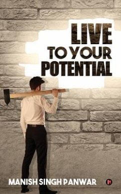 Live to Your Potential - Singh Panwar, Manish
