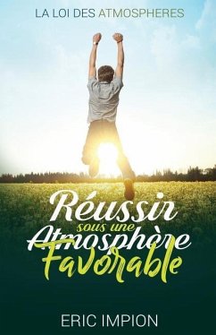 Réussir sous une atmosphère favorable - Impion, Eric