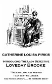 Catherine Louisa Pirkis - Loveday Brooke: "The fatal day has arrived. I can exist no longer. I go hence and shall be no more seen"