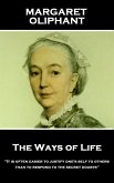 Margaret Oliphant - The Ways of Life: "It is often easier to justify one's self to others than to respond to the secret doubts"