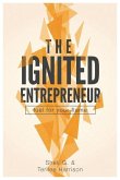 The Ignited Entrepreneur: Fuel for Your Flame