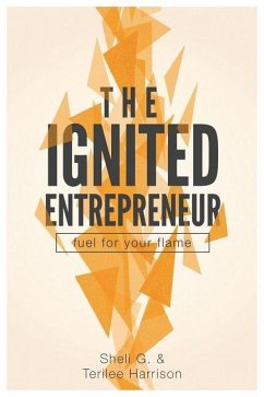 The Ignited Entrepreneur: Fuel for Your Flame - Harrison, Terilee; Gartman, Sheli