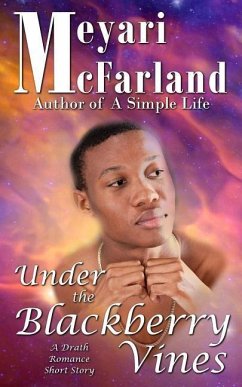 Under the Blackberry Vines: A Drath Romance Short Story - McFarland, Meyari