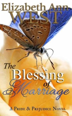 The Blessing of Marriage: A Pride and Prejudice Novel - West, Elizabeth Ann