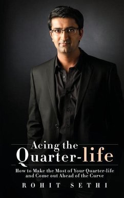 Acing the Quarter-life: How to Make the Most of Your Quarter-life and Come out Ahead of the Curve - Sethi, Rohit