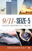 9/11- seize-5: super magnetic train