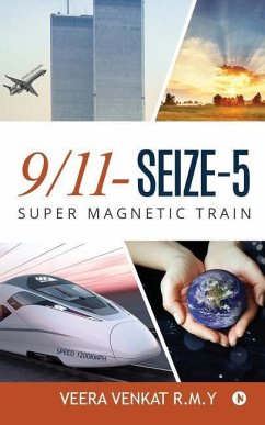 9/11- seize-5: super magnetic train - R. M. y., Veera Venkat