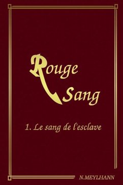 Rouge Sang: T1 Le sang de l'esclave - Meylhann, N.