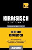 Wortschatz Deutsch-Kirgisisch für das Selbststudium - 5000 Wörter