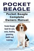 Pocket Beagle. Pocket Beagle Complete Owners Manual. Pocket Beagle book for care, costs, feeding, grooming, health and training.