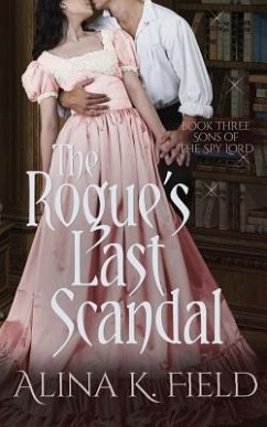 The Rogue's Last Scandal - Field, Alina K.