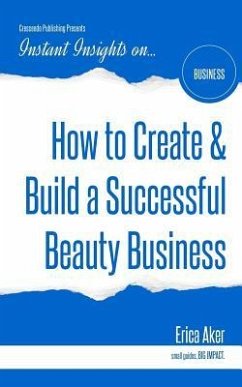 How to Create & Build a Successful Beauty Business - Aker, Erica