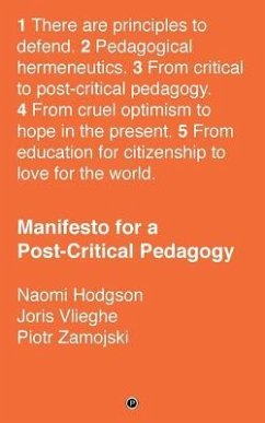 Manifesto for a Post-Critical Pedagogy - Vlieghe, Joris; Zamojski, Piotr; Hodgson, Naomi