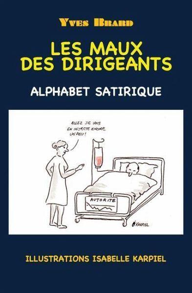 Les maux des dirigeants: Alphabet satirique