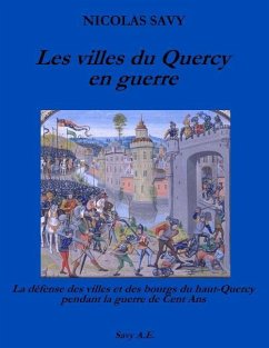 Les villes du Quercy en guerre - Savy, Nicolas