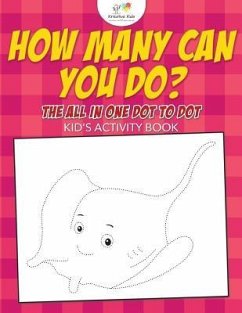 How Many Can You Do? The All in One Dot to Dot Kid's Activity Book - Kids, Kreative