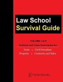 Law School Survival Guide (Volume I of II): Outlines and Case Summaries for Torts, Civil Procedure, Property, Contracts and Sales