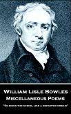 William Lisle Bowles - Miscellaneous Poems: &quote;So sinks the scene, like a departed dream&quote;