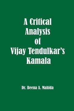 A Critical Analysis of Vijay Tendulkar's Kamala - Mahida, Beena A.