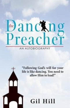 The Dancing Preacher: An Autobiography - Hill, Gil