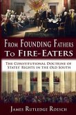 From Founding Fathers to Fire Eaters: The Constitutional Doctrine of States' Rights in the Old South