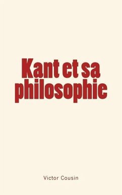 Kant et sa philosophie - Cousin, Victor
