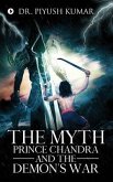 The Myth: Prince Chandra and the Demon's War