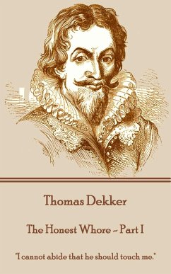 Thomas Dekker - The Honest Whore - Part I: 