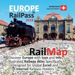 Europe by RailPass 2018: Discover Europe with Icon and Info Illustrated Railway Atlas Specifically Designed for Global Eurail and Interrail Rai - Ross, Caty