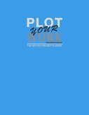Plot Your Work (Expanded Edition)
