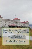 From Bretton Woods to New York via Cape Cod: A photographic documentary