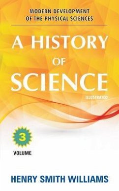 A History of Science: Volume 3 - Williams, Henry Smith