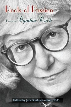 Roots of Passion: Essays on Cynthia Ozick - Statlander-Slote, Jane