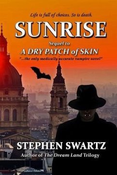Sunrise: Sequel to A Dry Patch of Skin - Swartz, Stephen