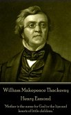 William Makepeace Thackeray - Henry Esmond: &quote;Mother is the name for God in the lips and hearts of little children.&quote;