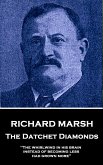 Richard Marsh - The Datchet Diamonds: "The whirlwind in his brain, instead of becoming less, had grown more"