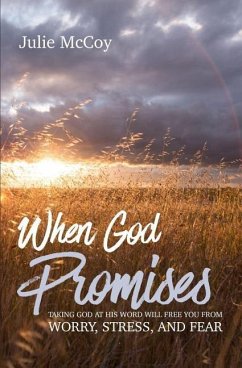 When God Promises: Taking God at His Word will Free You from Worry, Stress, and Fear - McCoy, Julie