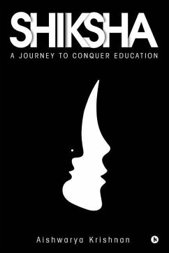 Shiksha: A Journey to Conquer Education - Krishnan, Aishwarya