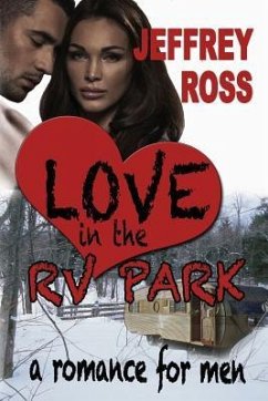 Love in the RV Park - Ross, Jeffrey