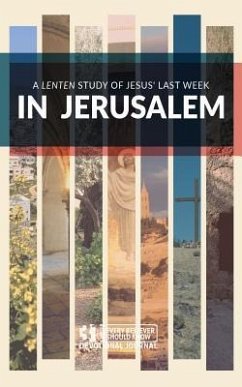 In Jerusalem: A Lenten Study of Jesus' Last Week - Shaw, Jenna; Shaw, Benjie