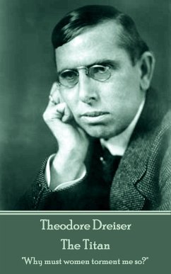 Theodore Dreiser - The Titan: 