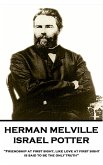 Herman Melville - Israel Potter: &quote;Friendship at first sight, like love at first sight, is said to be the only truth&quote;