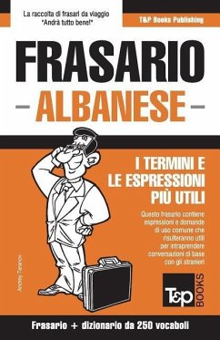Frasario Italiano-Albanese e mini dizionario da 250 vocaboli - Taranov, Andrey