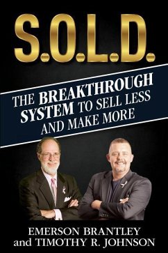 S.O.L.D.: The Breakthrough System To Sell Less And Make More - Johnson, Timothy R.; Brantley, Emerson