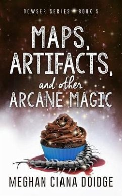 Maps, Artifacts, and Other Arcane Magic - Doidge, Meghan Ciana