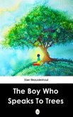 The Boy Who Speaks to Trees