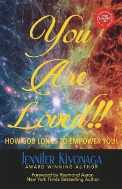 You Are Loved!!: How God Longs to Empower You!!! - Kiyonaga, Jennifer